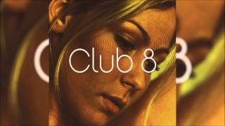 Club 8 - A Place in my Heart [HQ]