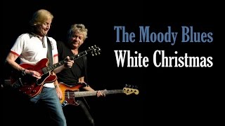The Moody Blues  &quot;White Christmas&quot;