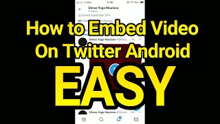 How to Embed Video On Twitter Android, It's Easy