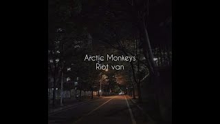 Riot van // arctic monkeys lyrics