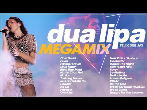 DUA LIPA - MEGAMIX (by Felix)