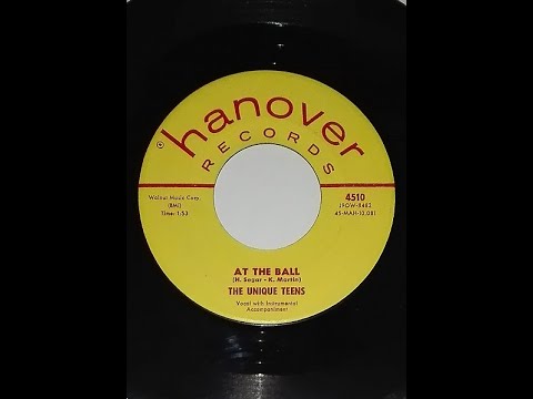 THE UNIQUE TEENS  "At The Ball"  US - HANOVER 1958 Doowop