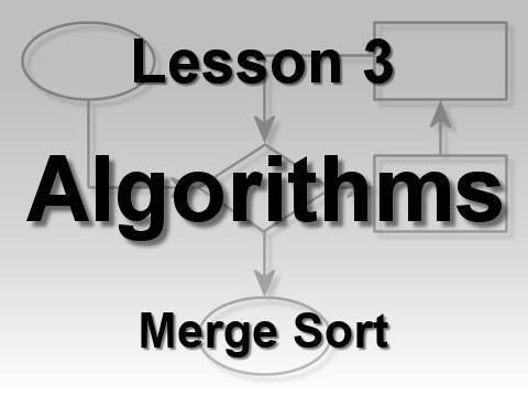 Algorithms Lesson 3: Merge Sort