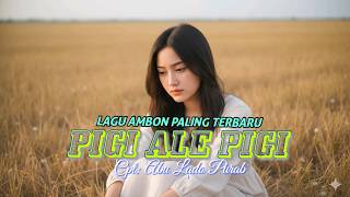 Download lagu Lagu Ambon Paling Terbaru 'PIGI ALE PIGI mp3