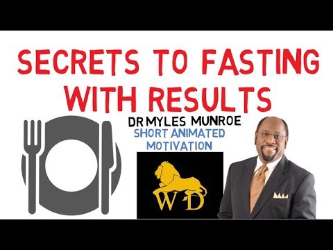 4 KEYS TO FAST EFFECTIVELY WITH INSTANT RESULTS by Dr Myles Munroe (Must Watch)