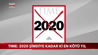 Time Dergisi: 2020 Şimdiye Kadar ki En Kötü Yıl
