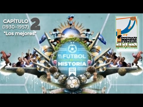 El Fútbol es Historia - Capítulo 2: Los mejores (1930-1957)