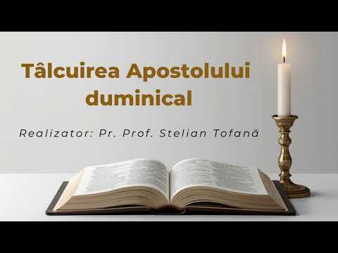 I Timothy 4:9-15 - Rev. Prof. Stelian Tofană - The Sunday Apostle's Interpretation