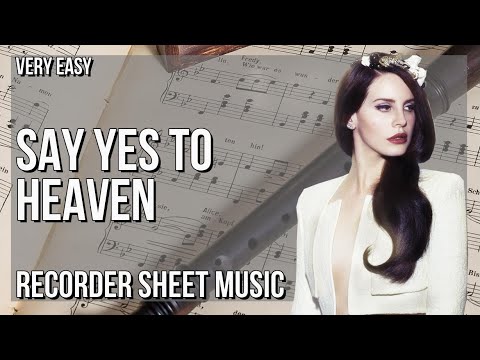 Recorder Sheet Music: How to play Say Yes To Heaven by Lana Del Rey