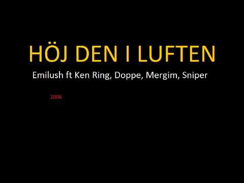 Emilush ft. Ken Ring, Doppe, Mergim & Sniper - Höj den i luften