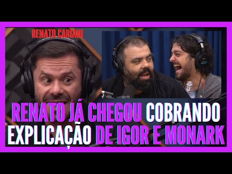 Renato Cariani já chegou cobrando explicação de Igor e Monark.