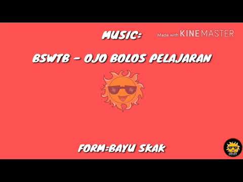 MUSIC:BSWTB - OJO BOLOS PELAJARAN