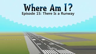 Where Am I? 15: There is a runway - Little fox