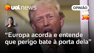 EUA e a ordem mundial: Europa acorda e entende que perigo bate à porta dela | Daniela Lima