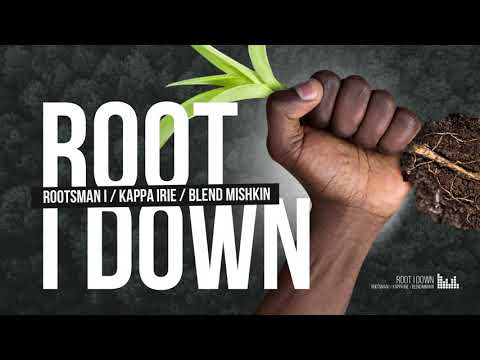 Rootsman I, Kappa Irie & Blend Mishkin - Root I Down (Katapame Riddim)