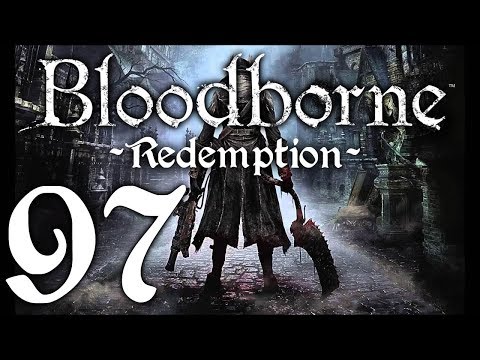 Bloodborne : The Redemption Run pt97 - The RETURN of Ebrietas!