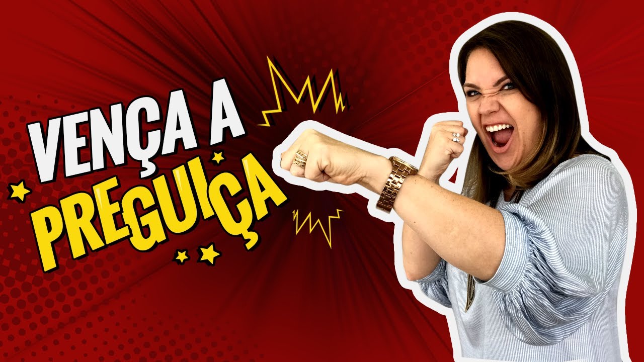 PREGUIÇA como vencer - 6 Técnicas para vencer a preguiça