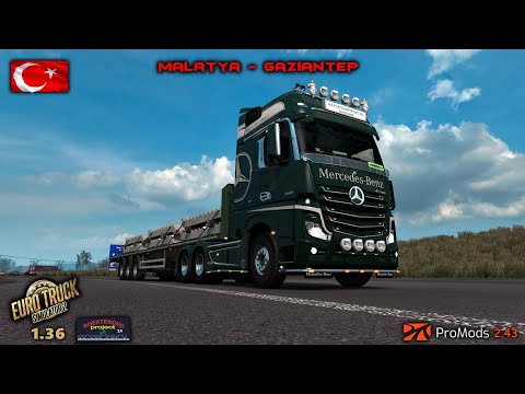 ETS2 1.36 I My Trucking Diary - Ep #266 I Malatya - Gaziantep I PM 2.43 I RoEx 2.4