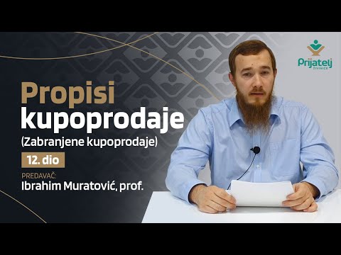 Propisi kupoprodaje - 12. dio - Zabranjene kupoprodaje - Ibrahim Muratović, prof.