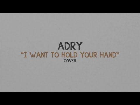 The Beatles - 'I Want To Hold Your Hand' (Cover by Adry)