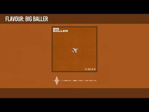 Flavour - Big Baller [Official Audio]