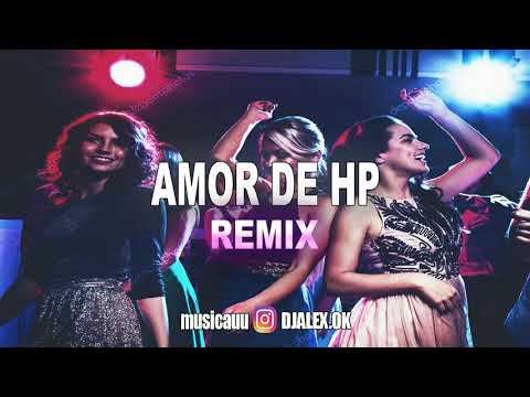 AMOR DE HP (REMIX) ✘ JAVIIELO ✘ DJ ALEX [FIESTA]