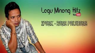 Download lagu Ipank - Rang Paladang | Lagu Minang Terbaru mp3 Download lagu Ipank - Rang Paladang | Lagu Minang Terbaru mp3