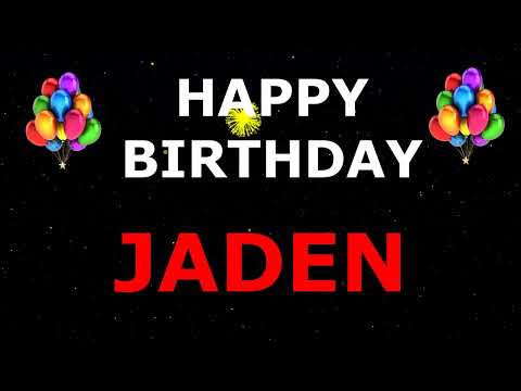 Happy Birthday Jaden !  New Happy Birthday Song for You.