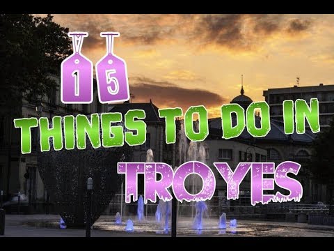 Top 15 Things To Do In Troyes, France