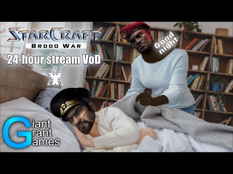 GiantGrantGames 24Hour Stream: Brood War Terran Campaign
