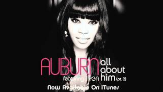 Auburn  All About Him (feat. Tyga), Pt. 2 Remix - New Single.flv