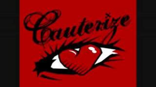 Cauterize - Some Things Can't Change