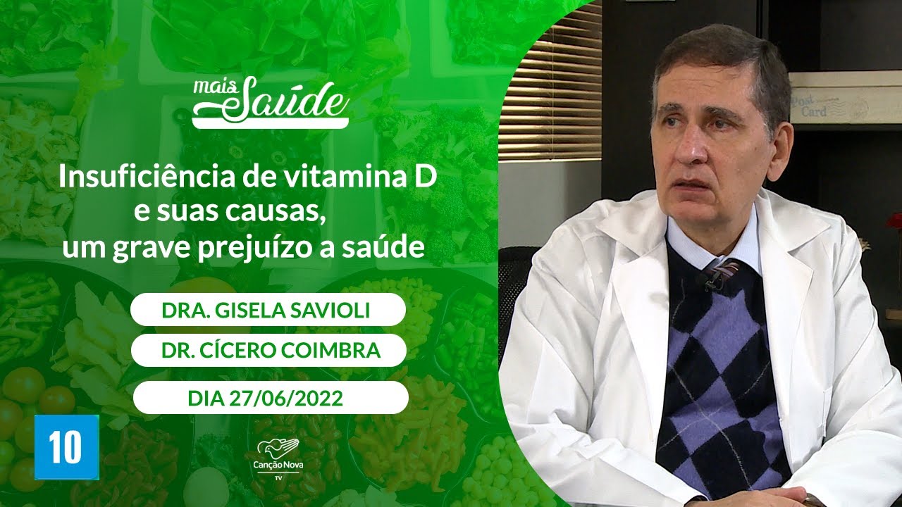 Mais Saúde -  Insuficiência de vitamina D e suas causas, um grave prejuízo a saúde (27/06/2022)