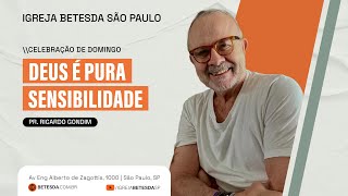 DEUS É PURA SENSIBILIDADE | RICARDO GONDIM | 17/12/23