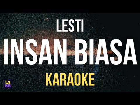 Insan Biasa - Lesti (KARAOKE)