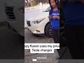 Entitled Karen uses Mans private Tesla Charger #shorts #reaction #shortvideo