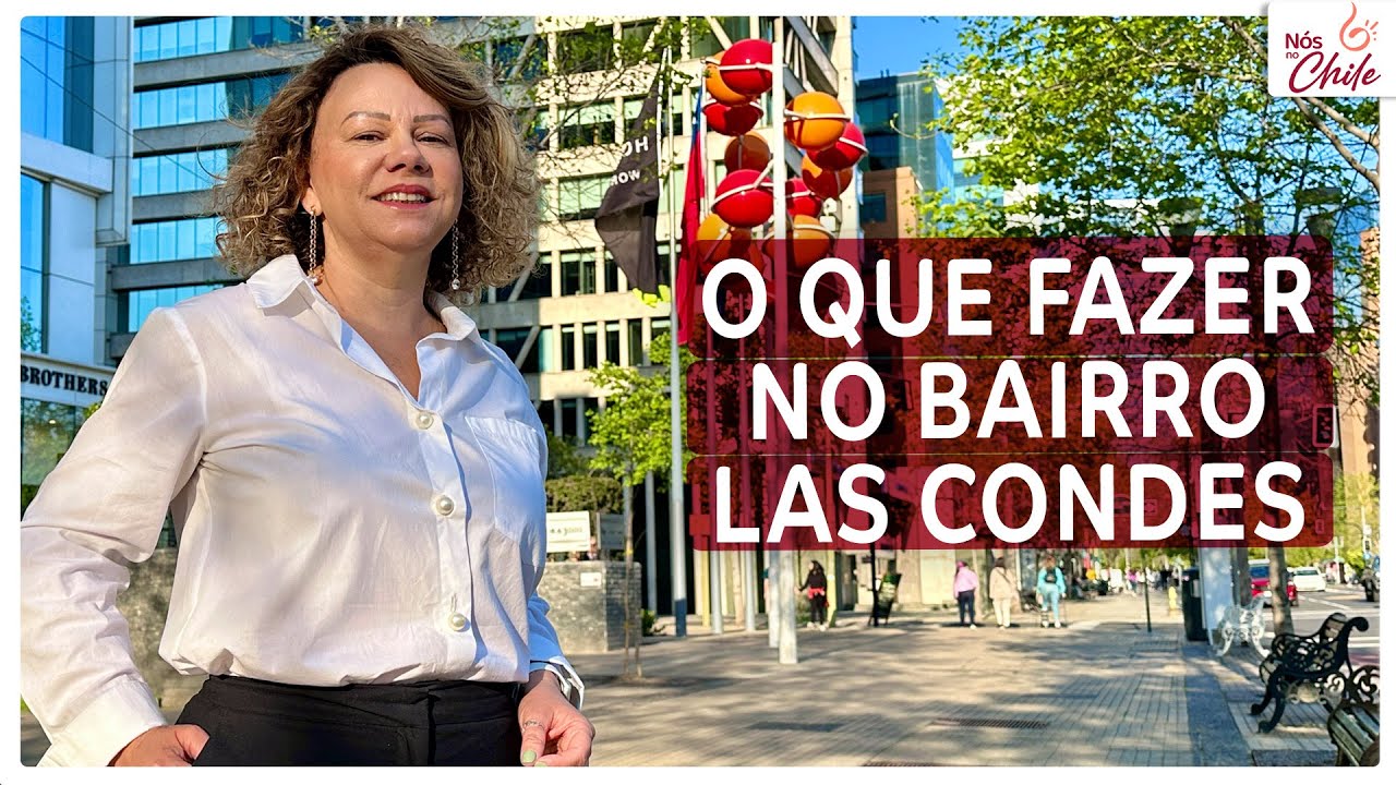 LAS CONDES: Um dos MELHORES BAIRRO PARA SE HOSPEDAR em Santiago