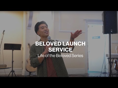 Beloved Church Launch Service // Life of the Beloved Series // Will Chung
