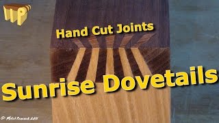 Sunrise Dovetail - Hand Cut Japanese Joint