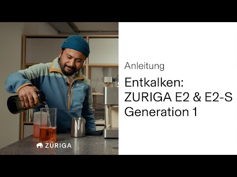Entkalken: ZURIGA E2 und E2-S Generation 1 | ZURIGA