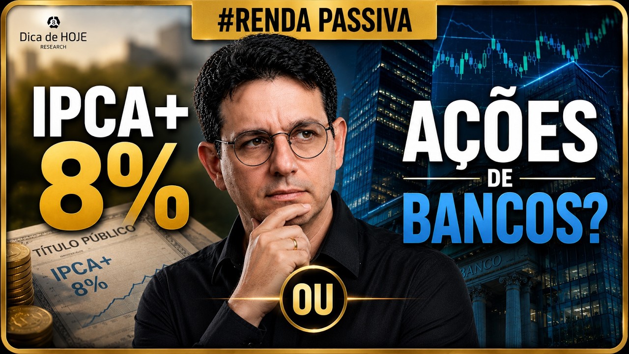 IPCA + 8% ou ações de bancos?