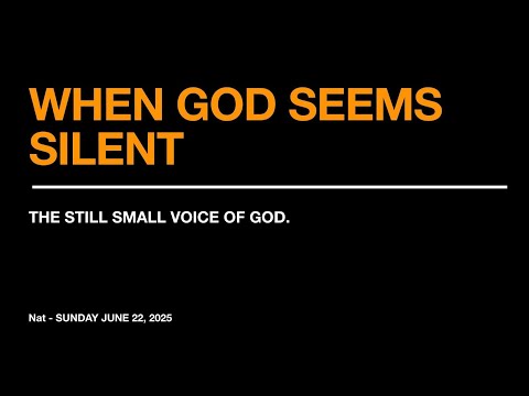 22 June 2025 -  When God feels Silent- Rev Nat Moody