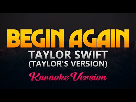 Taylor Swift - Begin Again (Taylor's Version) Karaoke/Instrumental)