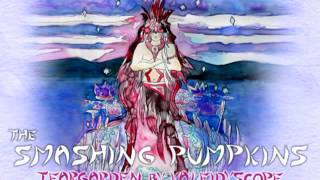Smashing Pumpkins - Owata - Track 02 - Teargarden By Kaleidyscope EP3