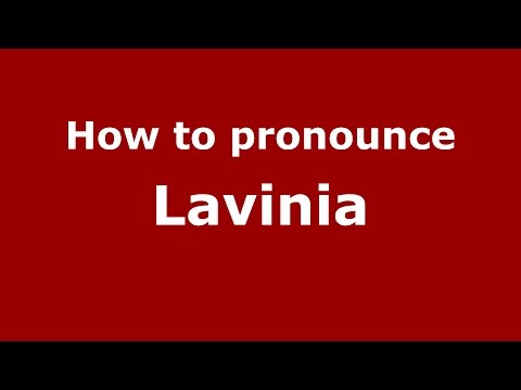 How to pronounce Lavinia (American English/US) - PronounceNames.com