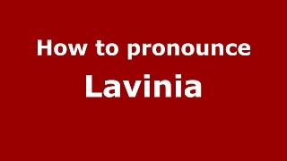 How to pronounce Lavinia