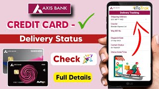 Axis Bank Credit Card - Delivery Status Check | How to Check Axis Bank Credit Card Status