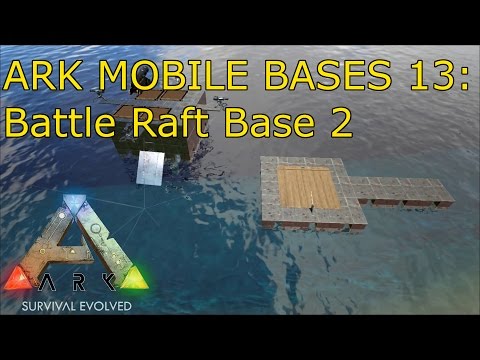 Ark Mobile Bases 13: Battle Raft Base 2 (Building Tips and Tricks)
