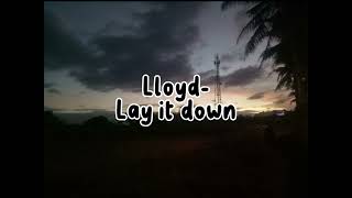 Lloyd - lay it down (Lyrics)