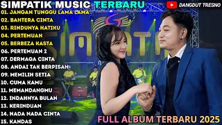 Download lagu JANGAN TUNGGU LAMA LAMA - BAHTERA CINTA - SIMPATIK TERBARU - SIMPATIK MUSIC FULL ALBUM TERBARU 2026 mp3 Download lagu JANGAN TUNGGU LAMA LAMA - BAHTERA CINTA - SIMPATIK TERBARU - SIMPATIK MUSIC FULL ALBUM TERBARU 2026 mp3